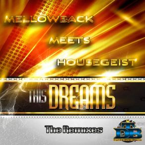 Download track This Dreams (Orange & Blue Remix) Housegeist, MellowbackThe Orange