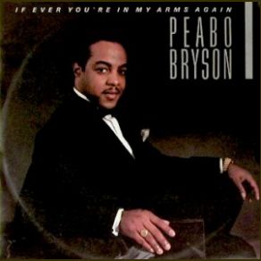 Download track If Ever Your In My Arms Again Peabo Bryson