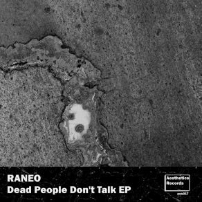 Download track Dead People Don't Talk (Extended Version) Raneo