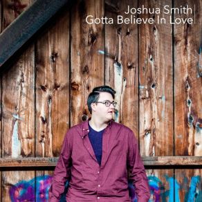 Download track You Gotta Believe Josh Smith