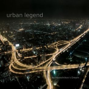 Download track Urban Legend RASKOLNIKOV'S DREAM