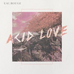 Download track Acid Love Eau Rouge