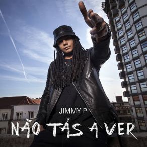 Download track Não Tás A Ver Jimmy P