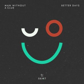 Download track Better Days (Extended Mix) Man Without A Clue