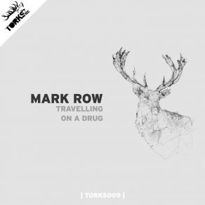 Download track Travelling On A Drug Mark Row