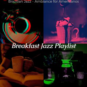 Download track Contemporary Backdrops For Cafe Lattes Breakfast Jazz Playlist