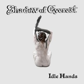 Download track Idle Hands Shadow Of Everest