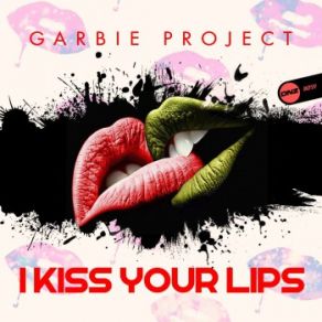 Download track I'kiss Your Lips (Original Mix) Garbie Project