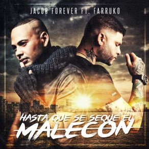 Download track Hasta Que Se Seque El Malecón (Remix) Jacob ForeverFarruko