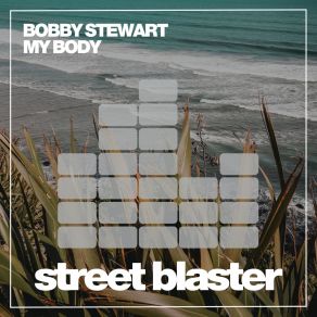 Download track My Body (Dub Mix) Bobby Stewart