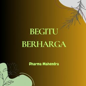 Download track Berharga Bagiku Mahendra Dharma