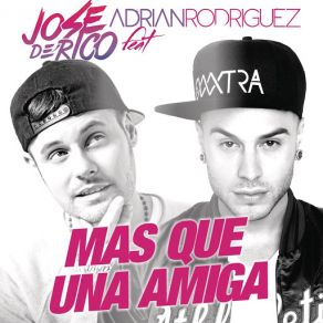 Download track Mas Que Una Amiga (Adrian Rodriguez) Jose De RicoAdrián Rodríguez