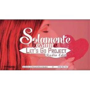 Download track Solamente Besame (Radio Edit) Let'S Go Project