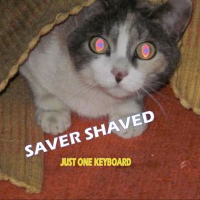 Download track SAVER SHAVED - WEST SIDE OF ME SAver SHAved