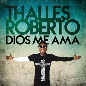 Download track Dios Me Ama (Danilo Montero) Thalles RobertoDanilo Montero