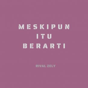 Download track Terpenting Rival Zely