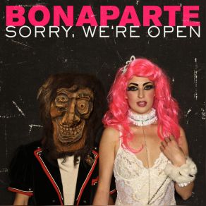 Download track Sorry, We're Open Bonaparte