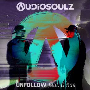 Download track Unfollow Audiosoulz