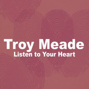 Download track Only The Truth Remains Between Us Troy Meade