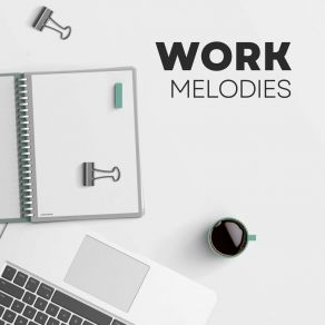 Download track Workday Melodies Working Rhythms