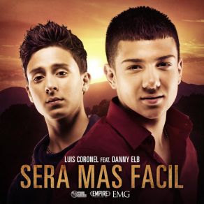 Download track Sera Mas Facil Luis Coronel, Danny ELB