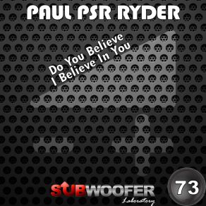 Download track Do You Believe Paul Psr Ryder