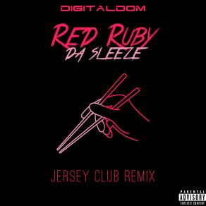 Download track Red Ruby Da Sleeze (Jersey Club Remix; Sped Up Version) DIGITALDOM