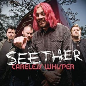 Download track Careless Whisper Seether