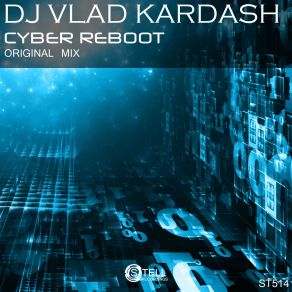 Download track Cyber Reboot (Original Mix) DJ Vlad Kardash