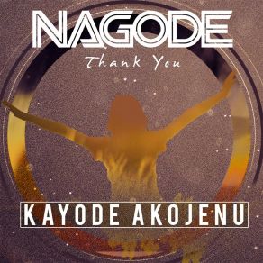 Download track Nagode (Thank You) Kayode Akojenu