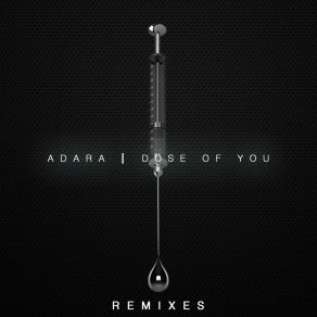 Download track Dose Of You (My City Glory Remix) Adara