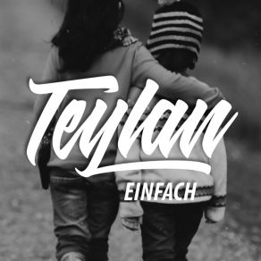 Download track Einfach Teylan