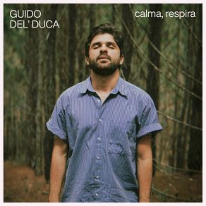 Download track Calma, Respira Guido Del Duca