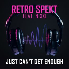 Download track Just Can't Get Enough (Radio Mix) Retro SpektNixxi