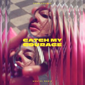 Download track Catch My Courage [Extended] (Mentol Remix) Mentol