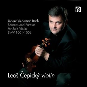 Download track Violin Partita No. 2 In D Minor, BWV 1004 | II. Corrente Leos Cepicky