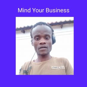 Download track Mind Your Business Bonakele JBT