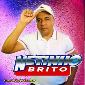 Download track Nao Deixa O Homem Que Tiama Netinho Brito