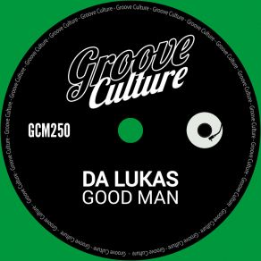 Download track Good Man (Instrumental Mix) Da Lukas