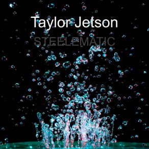 Download track In Your Feelings Taylor Jetson