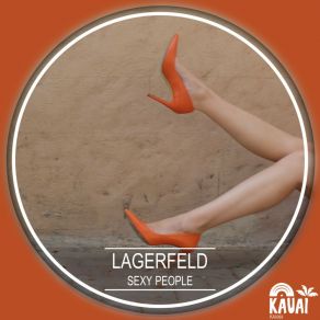 Download track Sexy People (Original Mix) LAGERFELD