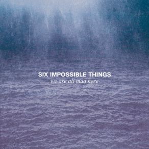 Download track Children Forever Six Impossible Things