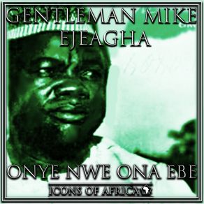 Download track Uga Mma Gentleman Mike Ejeagha