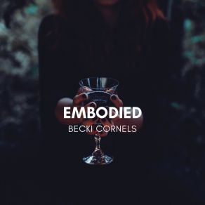 Download track Embodied Becki Cornels