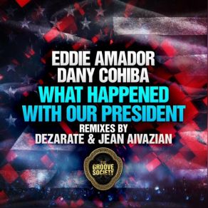 Download track What Happened With Our President (New York Streets Mix) Eddie Amador