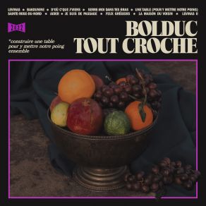 Download track Une Table (Pour Y Mettre Notre Poing) Bolduc Tout Croche