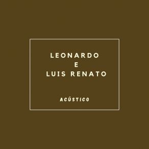 Download track Explosão De Desejos (Acústico) LEONARDO E LUIS RENATO