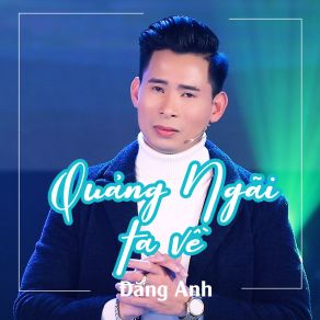 Download track Quãng Ngãi Tết Đoàn Viên Nhạc Xuân Dang Anh