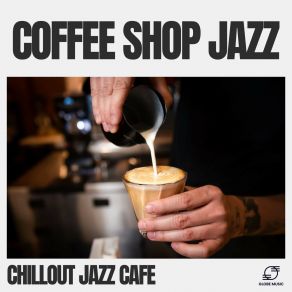 Download track Macchiato Moments Chillout Jazz Cafe