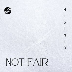 Download track Not Fair Higinio